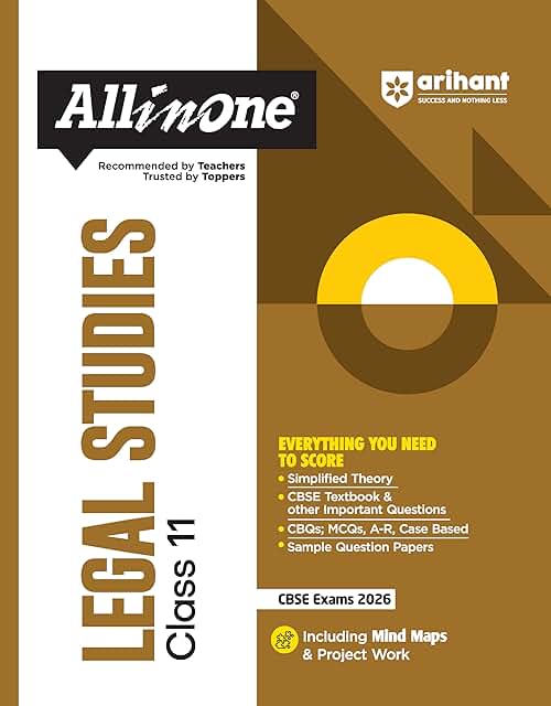 Arihant All in One Legal Studies Class 11 for CBSE Exams 2025-26 | Revised Edition as per latest syllabus | Simplified Theory, CBSE Textbook &amp; other Question Papers, Mind Maps, Project Work