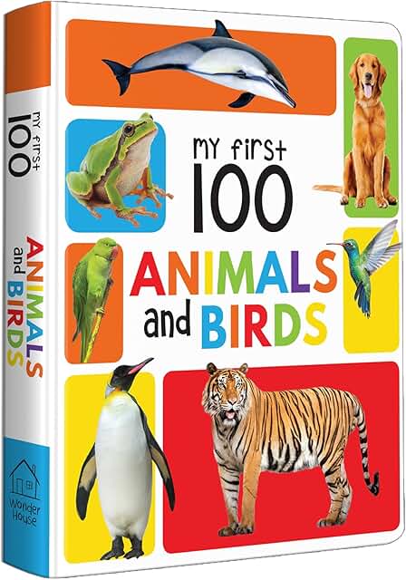 My First 100 Animals and Birds: Board Book for Kids | Part of My 100 Library Series | Learn Names of Wild Animals, Farm Animals, Pets & Birds with Bright Pictures | Early Learning Book for Babies, Toddlers & Preschoolers | Ages 0-5 Years