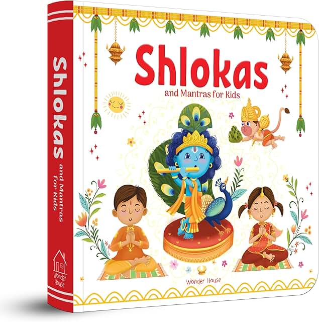 Shlokas and Mantras for Kids - Illustrated Padded Board Book: Simple Sanskrit Shlokas with English &amp; Hindi Translations | First Spiritual Book to Teach Indian Culture, Values &amp; Devotional Practices | Ages 2-6 Years